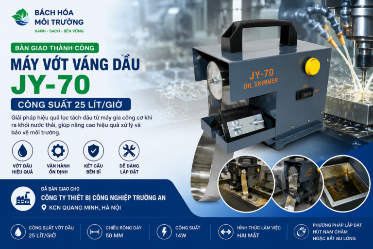 Bàn Giao Máy Vớt Váng Dầu JY-70 Cho Công Ty Thiết Bị Công Nghiệp Trường An
